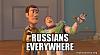 Click image for larger version. 

Name:	russians-everywhere.jpg 
Views:	5 
Size:	120.3 KB 
ID:	125714